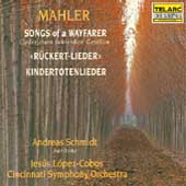 Classics - Mahler: Songs of a Wayfarer, etc / Schmidt, et al