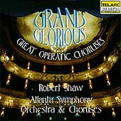 Grand & Glorious - Great Operatic Choruses / Robert Shaw Grand & Glorious - Great Operatic Choruses / Robert Shaw