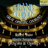 Grand & Glorious - Great Operatic Choruses / Robert Shaw