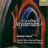 O Magnum Mysterium / Robert Shaw Festival & Chamber Singers O Magnum Mysterium / Robert Shaw Festival & Chamber Singers