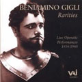 Beniamino Gigli Rarities - Live Performances 1934-1940 Beniamino Gigli Rarities - Live Performances 1934-1940