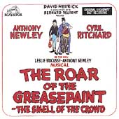 The Roar Of The Greasepaint The Smell Of...
