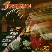 Fortissimo - The World's Loudest Classical Music