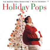 Holiday Pops / Keith Lockhart, Boston Pops Orchestra Holiday Pops / Keith Lockhart, Boston Pops Orchestra
