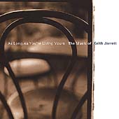 As Long As You're Living Yours: The Music Of Keith Jarrett