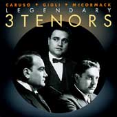 3 Legendary Tenors / Caruso, Gigli, McCormack