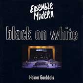 アンサンブル・モデルン/Goebbels: Black on White / Ensemble Modern