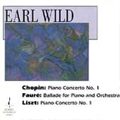 Chopin: Piano Concerto no 1;  Faure, Liszt / Earl Wild