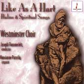 Like as a hart - Psalms and Spritual Songs / Flummerfelt, Westminster Choir