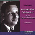 An Irving Fine Celebration at the Library of Congress An Irving Fine Celebration at the Library of Congress