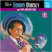 This Is Tommy Dorsey & His Orchestra Vol. 2
