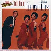 The Exciters/Tell Him