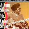 Johnny Shines/Mr. Cover Shaker[COL6938]