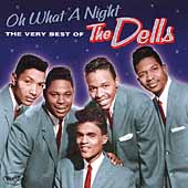 Oh What A Night: Very Best Of The Dells