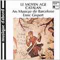 Le Moyen Age Catalan / Enric Gispert, Ars Musicae Barcelona Le Moyen Age Catalan / Enric Gispert, Ars Musicae Barcelona