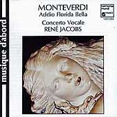 Monteverdi: Addio Florida Bella / Jacobs, Concerto Vocale