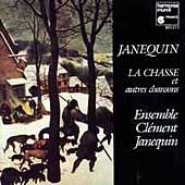 Janequin: La Chasse et autres chansons / Ensemble Janequin