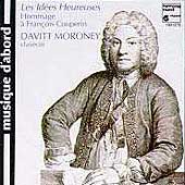 Les Idees Heureuses - Hommage a Francois Couperin / Moroney