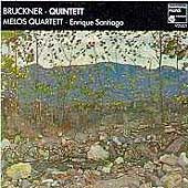 Bruckner: Quintet / Melos Quartet, Enrique Santiago