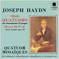 Haydn: String Quartets Opus 20 no 2, 3, 4 /Quatuor Mosaiques Haydn: String Quartets Opus 20 no 2, 3, 4 /Quatuor Mosaiques