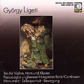 Ligeti: Trio, Hungarian Rock, Passacaglia Ungherese, etc Ligeti: Trio, Hungarian Rock, Passacaglia Ungherese, etc