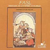 Fasl: Music of the Ottoman Empire Fasl: Music of the Ottoman Empire