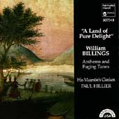 A Land of Pure Delight - Billings: Anthems / Paul Hillier A Land of Pure Delight - Billings: Anthems / Paul Hillier