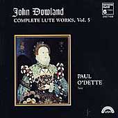 Dowland: Complete Lute Works Vol 5 / Paul O'Dette
