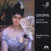 Chopin: Complete Mazurkas / Frederic Chiu Chopin: Complete Mazurkas / Frederic Chiu