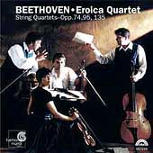 Beethoven: String Quartets Op 74, 95 & 135 / Eroica Quartet