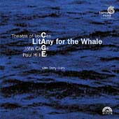 Cage: Litany for the Whale / Hillier, Theatre of Voices Cage: Litany for the Whale / Hillier, Theatre of Voices
