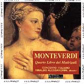 Monteverdi: Quarto Libro dei Madrigali / Concerto Italiano