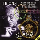 Orff: Trionfi - Carmina Burana, Catulli Carmina, Trionfo