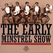 The Early Minstrel Show