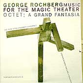 Rochberg: Music for the Magic Theater, Octet / Radcliffe