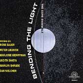Bending the Light - Welcher, Schrude, et al / Core Ensemble