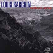 American Visions - Chamber Music of Louis Karchin