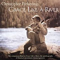 GRACE LIKE A RIVER:CHRISTOPHER PARKENING(g)