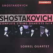 Shostakovich: Complete String Quartets Vol 4 /Sorrel Quartet Shostakovich: Complete String Quartets Vol 4 /Sorrel Quartet