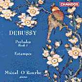 Debussy: Preludes Book 1, Estampes / Miceal O'Rourke