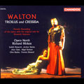 Walton: Troilus and Cressida / Hickox, Opera North