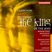 Glazunov: The King of the Jews / Rozhdestvensky, Russian SSO