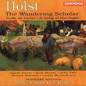 Holst: The Wandering Scholar, etc / Hickox, Attrot, et al