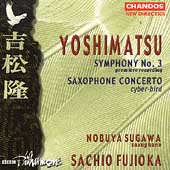 Yoshimatsu: Symphony No.3, Saxophone Concerto "Cyber-Bird"