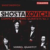 Shostakovich: Complete String Quartets Vol 3 /Sorrel Quartet Shostakovich: Complete String Quartets Vol 3 /Sorrel Quartet