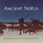 Ancient Noels / Maggie Sansone and Ensemble Galilei