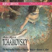 Greatest Composers - Tchaikovsky: The Nutcracker, etc