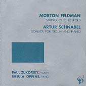 FELDMAN:SPRING OF CHOSROES/SCHNABEL:SONATA FOR VIOLIN & PIANO:PAUL ZUKOFSKY(vn)/URSULA OPPENS(p)