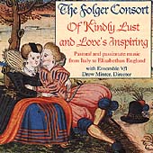Of Kindly Lust and Love's Inspiring / Folger Consort, et al