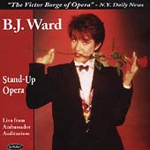 Stand-Up Opera - Live from Ambassador Auditorium / B.J. Ward
